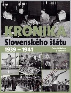 Kronika slovenského štátu 1939 - 1941