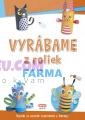 Vyrábame z roliek - FARMA + samolepky (SK vydanie)